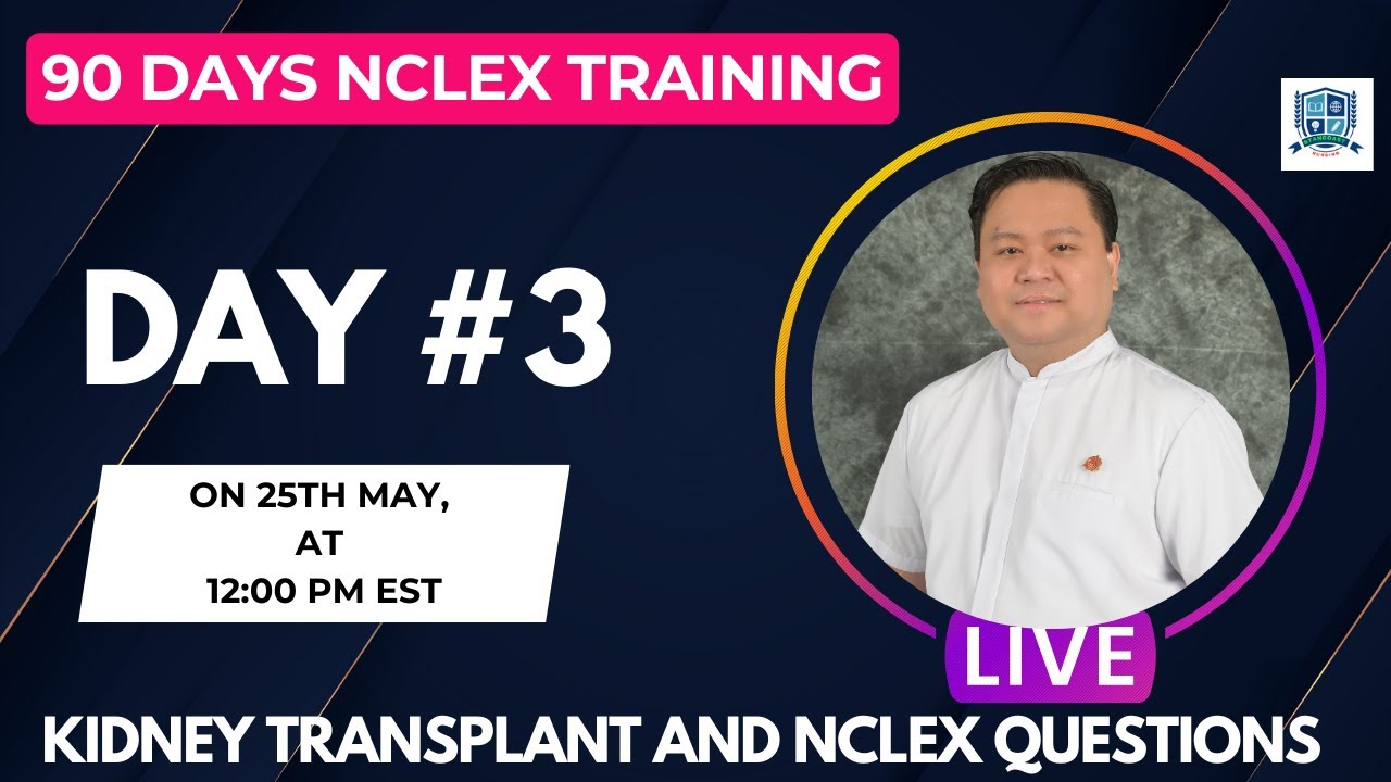 Day #3 (90 Days NCLEX Training) - Kidney transplant and NCLEX questions | MSN | NCLEX Review