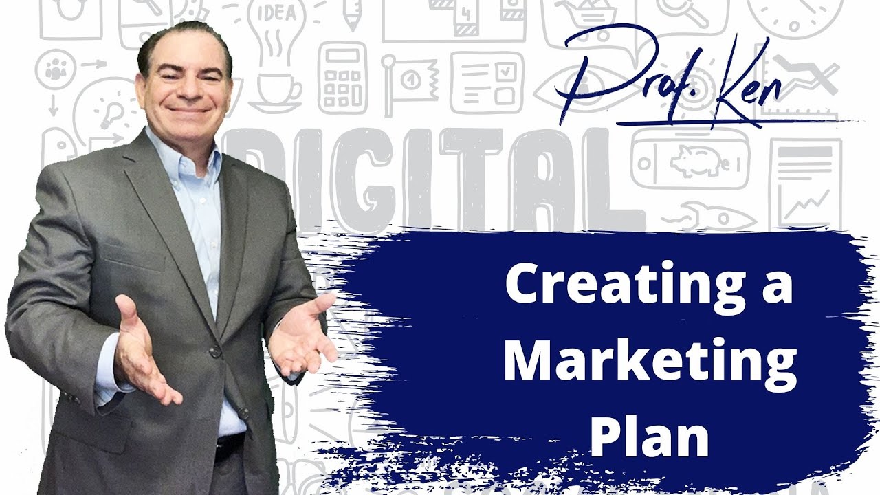 Create a Marketing Plan | Professor Ken explains how to Build a Marketing Plan