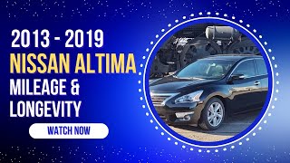 How Long Do Nissan Altimas Last? (2013–2019) | Mileage & Longevity Guide