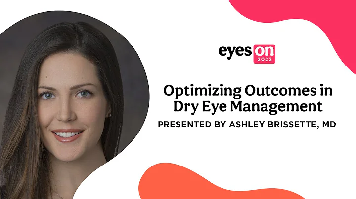 Optimizing Outcomes in Dry Eye Management