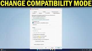 How To Change Compatibility Mode Settings in Windows 11/10