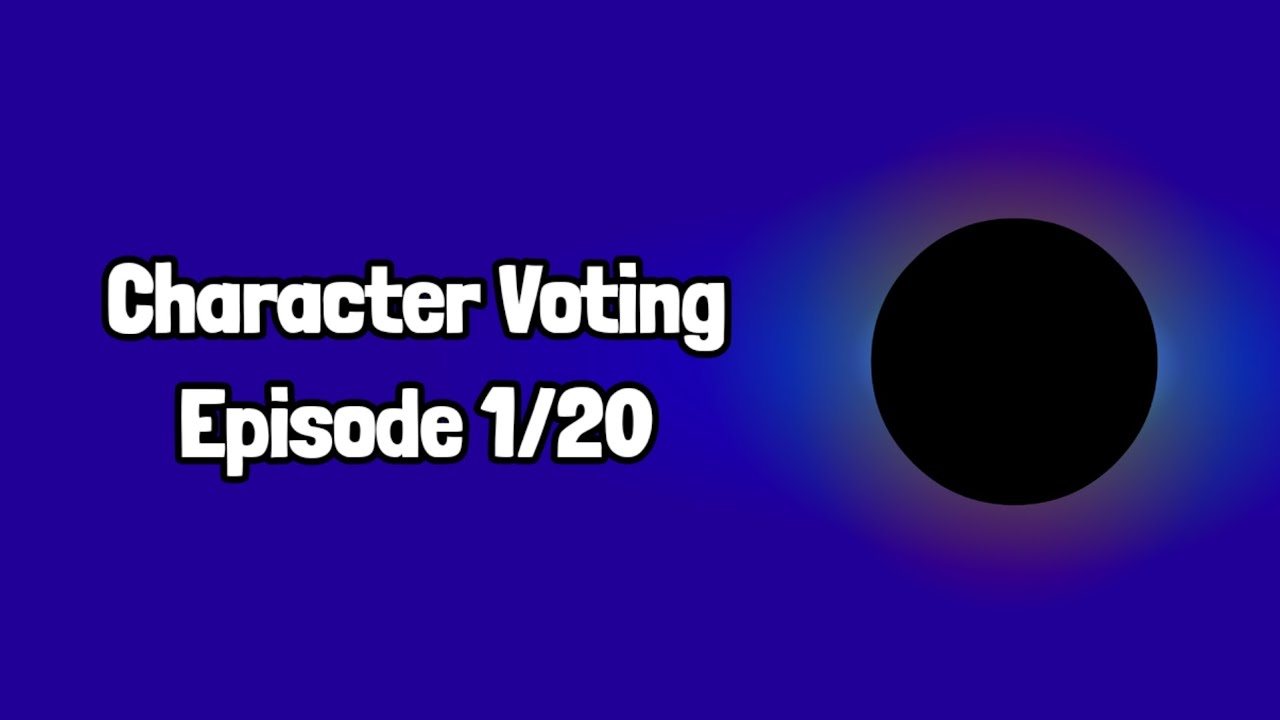 Character Voting Episode 1/20 - YouTube