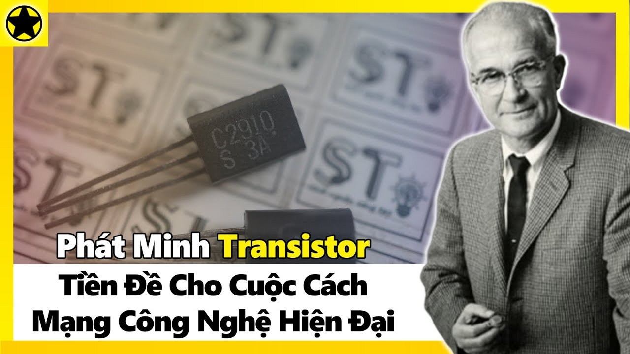 Phát Minh Transistor - Tiền Đề Cho Cuộc Cách Mạng Công... - youtube