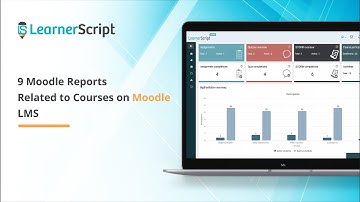 9 Moodle Reports Related to Courses on Moodle LMS || 9 LearnerScript Report Types For Moodle Courses