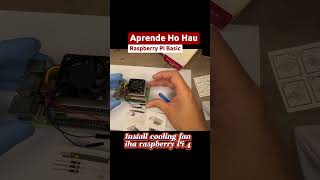 Install Raspberry Pi 4 Active cooler | Aprende Ho Hau