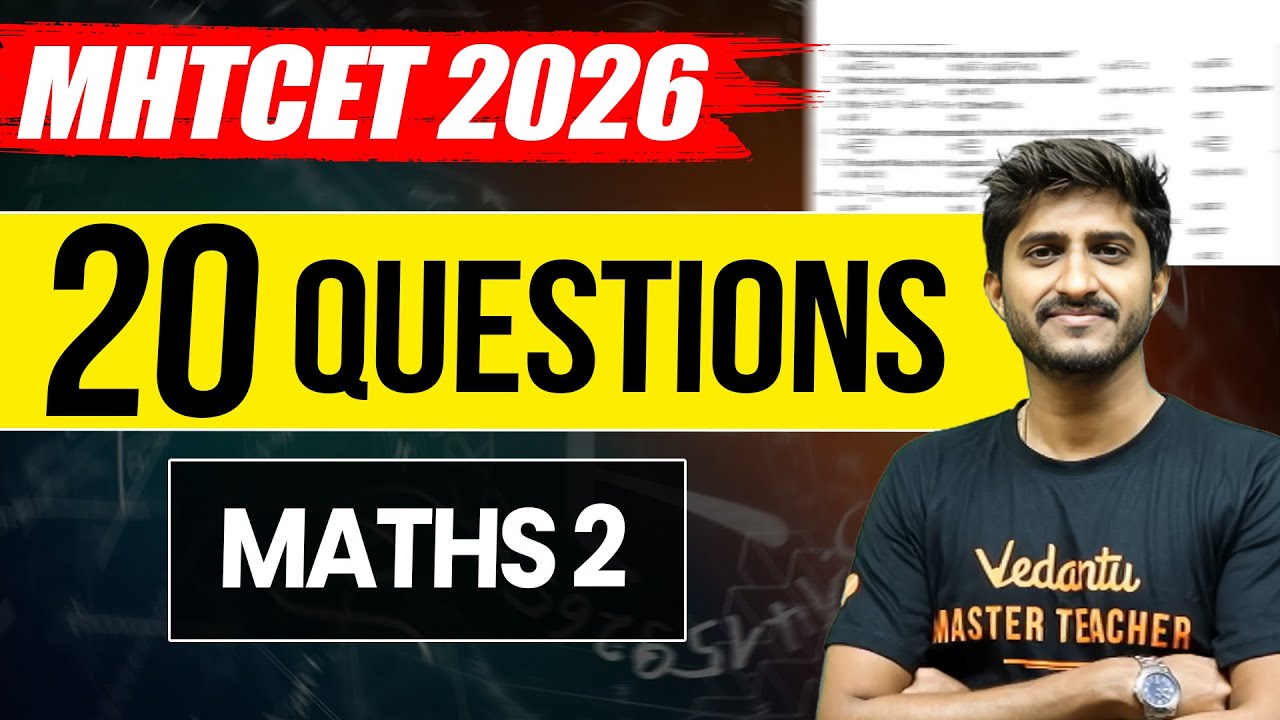 Top 20 Questions of Maths 2 | MHTCET 2026 | Most Important & Expected ...