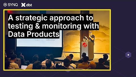 dbt Coalesce 2024 : A strategic approach to testing  monitoring with Data Products