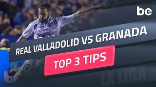 La Liga predictions | Real Valladolid vs Granada top betting tips