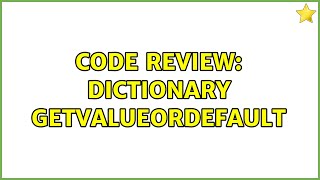 Famous Code Review: Dictionary GetValueOrDefault (4 Solutions!!) Net Worth