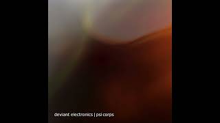 Deviant Electronics - Psi Corps & Catacomb 2019 Remaster