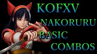 THE KING OF FIGHTERS XV ナコルル 基本 コンボ【 KOFXV NAKORURU BASIC COMBOS 】