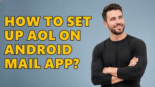 How To Set Up AOL On Android Mail App?