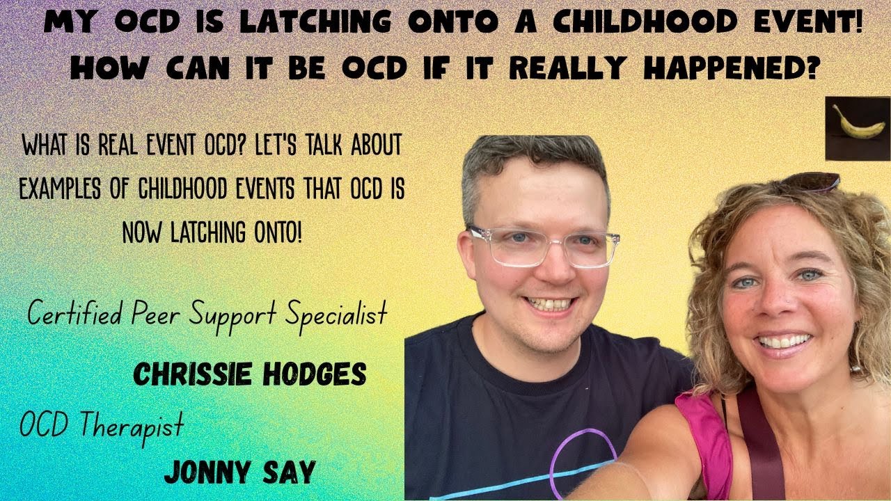 Real Event OCD: Things that happened in Childhood/Adolescence