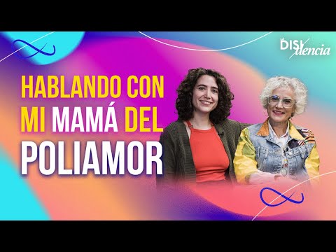 “Mamá, soy poliamorosa": una hija le enseña a su mamá sobre el poliamor | La Disidencia