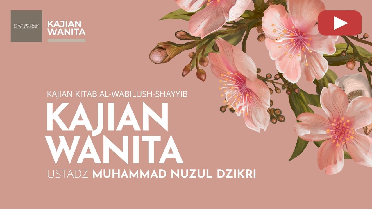 267. KAJIAN WANITA | Ustadz Muhammad Nuzul Dzikri