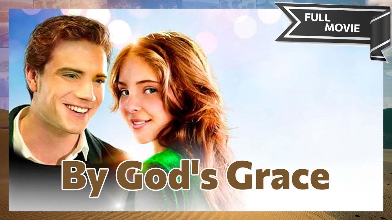 By God's Grace | English Full Movie | Drama Family