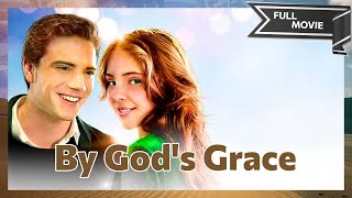 By God's Grace | English Full Movie | Drama Family