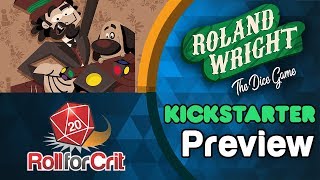Roland Wright: The Dice Game Kickstarter Preview | Roll For Crit