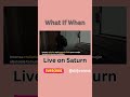 what if when we live on saturn ? #plants, #nasa, #shors, #reels, #study, #status, #comady, #corona