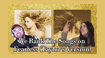 We Rank The Songs on Fearless (Taylor