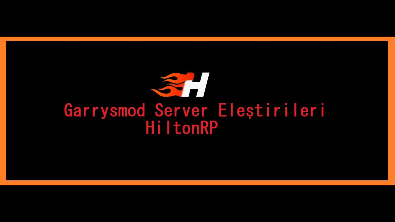 Gmod | Server Eleştirileri [HiltonRP]