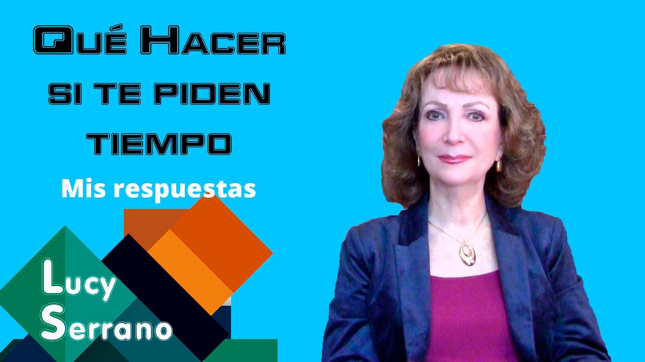 Qué hacer si te piden tiempo: mis respuestas - Lucy Serrano