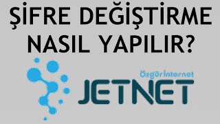 Jetnet Şifre Değiştirme Nasıl Yapılır?