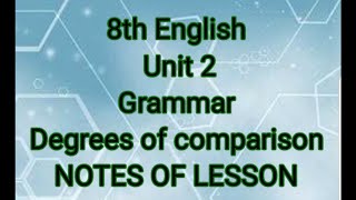 8th English : Unit 2 : Grammar:Degrees of comparison:Notes of lesson