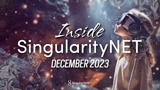 Inside SingularityNET | December 2023