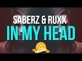 SaberZ & RUXX - In My Head