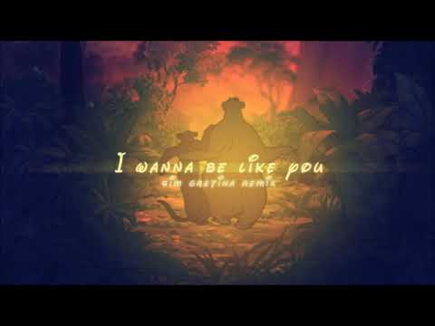 I wanna be like you (electro swing) and Sim Gretina Remix