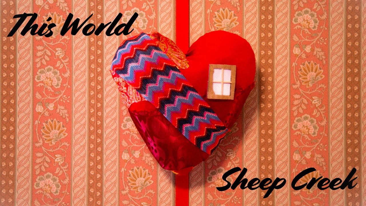 This World by Sheep Creek (Music Video)