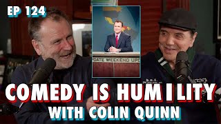 Comedy is Humility with Colin Quinn part 1 - Chazz Palminteri Show | EP 124