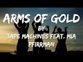 Arms Of Gold Lyric Video Tape Machines Feat Mia Pfirrman Arms Of Gold Lyric Video Tape Machines Feat Mia Pfirrman