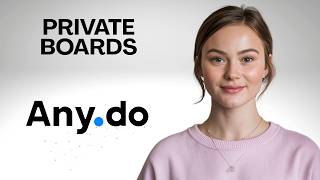 Any.do Tutorial: Create Private Boards for Better Task Management