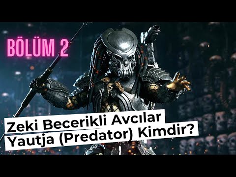 Predator Kimdir? Yautja Kimdir? - Yaratık Serisi #2