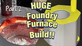 Building A Huge Foundry Furnace !! Part 2