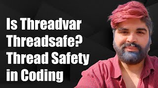 Celebrity Is Using Threadvar Threadsafe? Understanding Thread Safety in Programming Net Worth