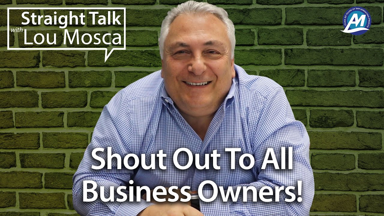Shout Out To All Small Business Owners! | Straight Talk with Lou Mosca
