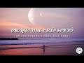 [1 hour] One Last Time x Biển San Hô (珊瑚海) - Ariana Grande x Châu Kiệt Luân - Nhạc hot tik tok | JAM