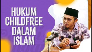 Video Pendek: Hukum Childfree Dalam Islam - Ustadz Endang Abu Rufaydah, Lc., MA