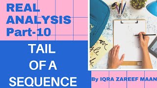 Tails of a sequence | How tail of a sequence effects convergence | Real analysis ( Part 10)