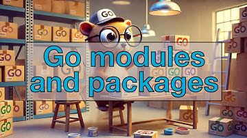 Go modules and packages — which one to use and when