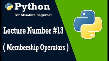 Lecture 13 ( Membership Operators ) || Python Programming Step-by-Step Tutorial