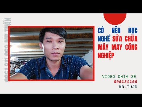 Video [Góc chia sẽ] Có Nên Học Nghề Sữa Chữa Máy May Công... - YouTube
