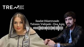 Seadet Huseyinzade & Tehmin Velizade - Ona Asiq ( Officiall Music ) 2023 Resimi