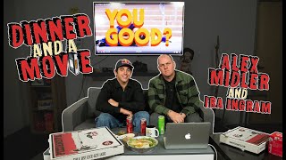 Alex Midler Breaks Down ‘You Good?' With Ira Ingram | Dinner And A Movie