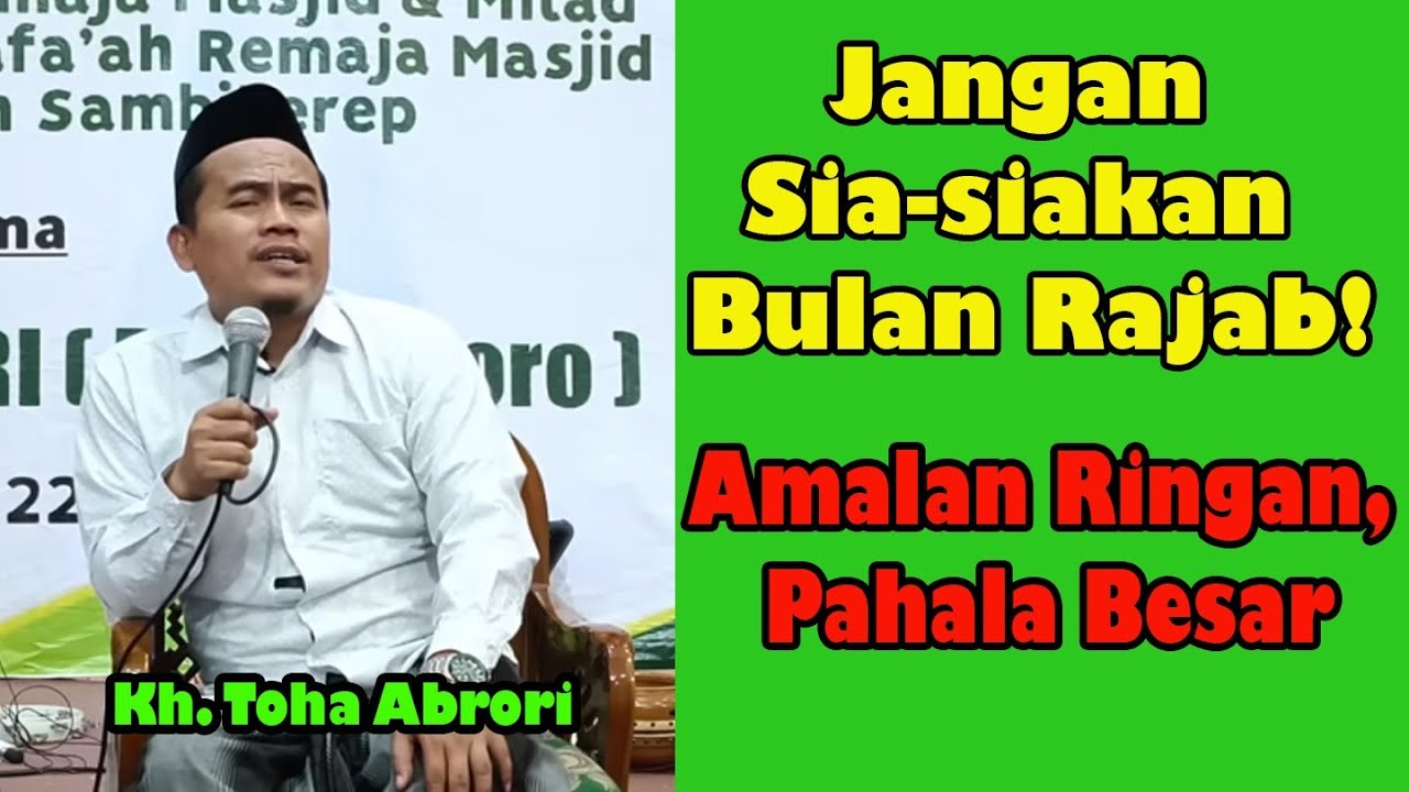 Amalan Bulan Rajab Pembuka Rezeki & Ampunan Dosa | Kyai Toha Abrori