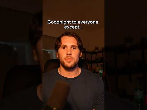 Goodnight to everyone EXCEPT… (Non-specific edition) Ft. @H1T1