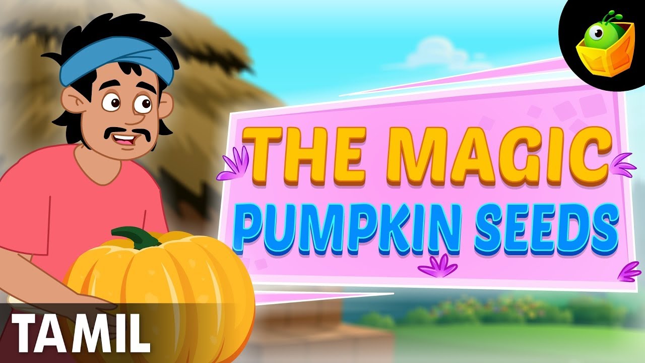 மந்திர பூசணி | THE MAGIC PUMPKIN SEEDS | Bed Time Stories | Fairy Tales | Tamil Stories